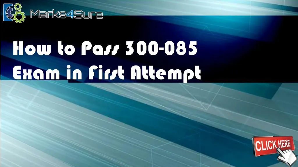 how to pass 300 085 exam in first attempt
