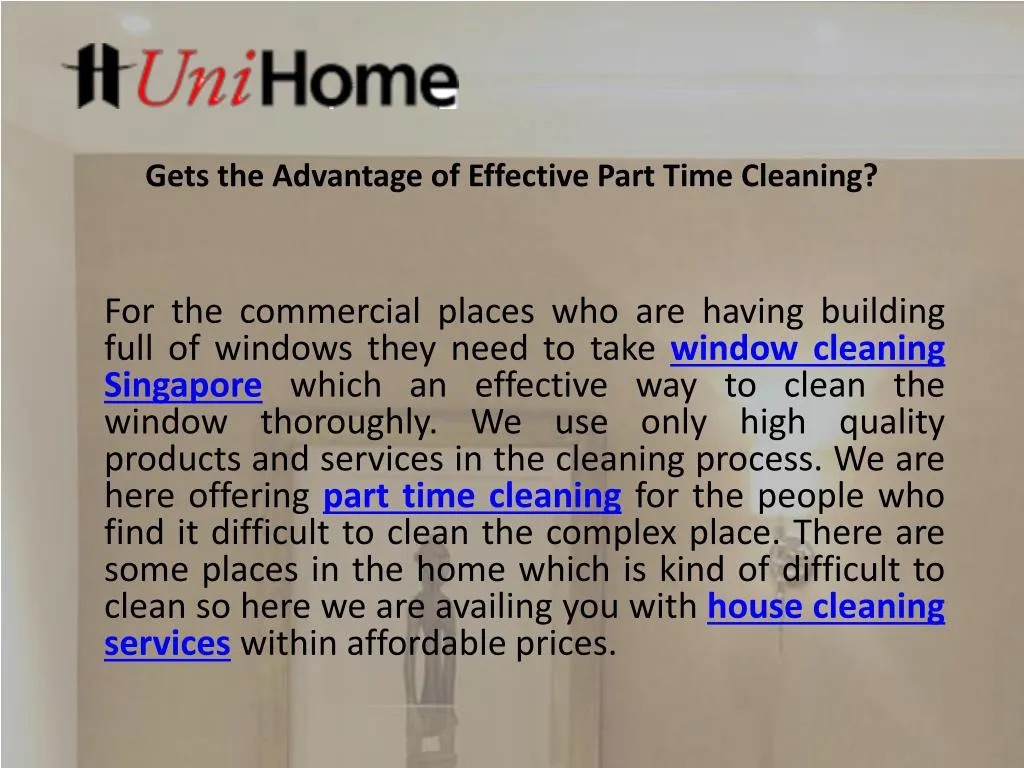 gets the advantage of effective part time cleaning