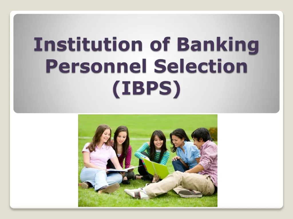 institution of banking personnel selection ibps