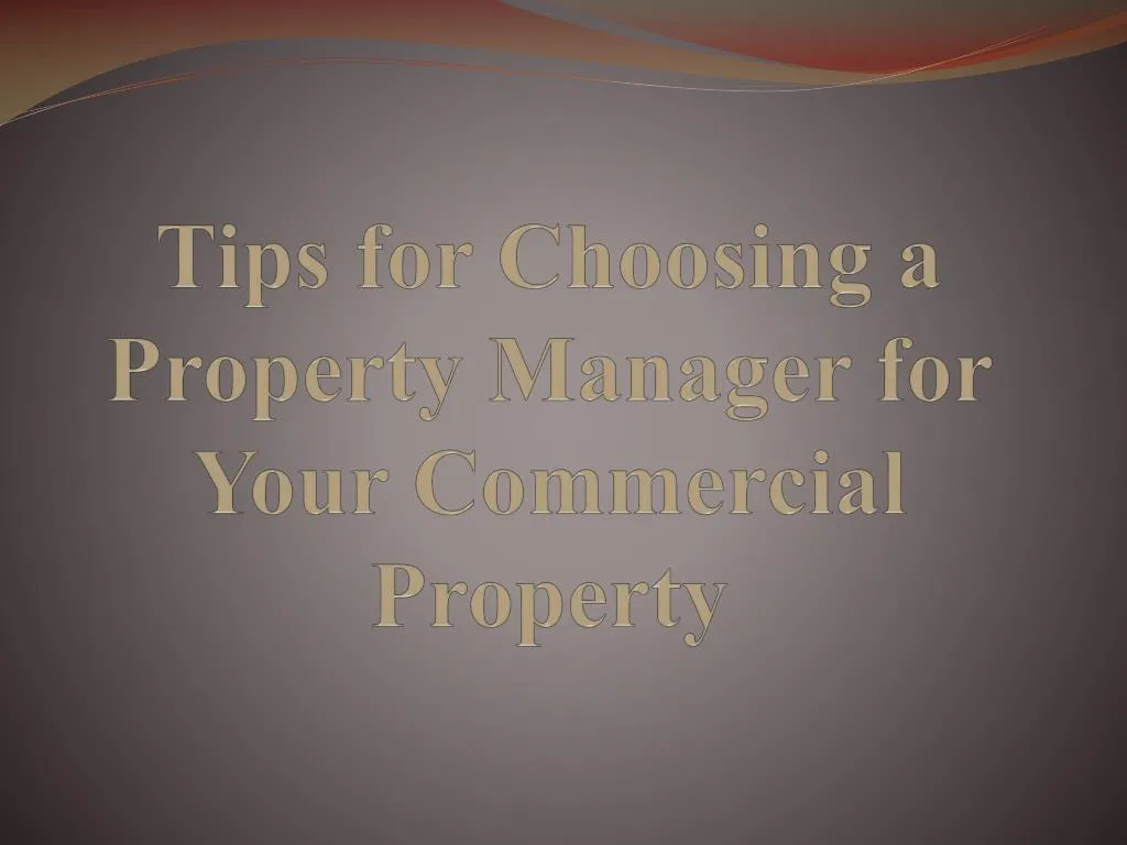 tips for choosing a property manager for your commercial property