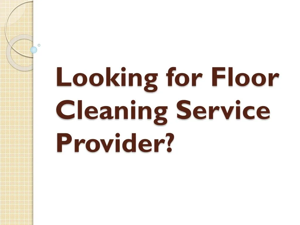 looking for floor cleaning service provider