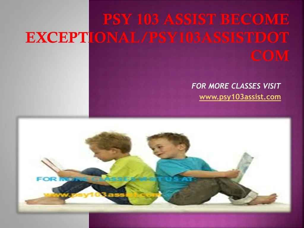 psy 103 assist become exceptional psy103assistdotcom