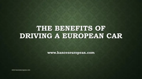 The Benefits of Driving a European Car