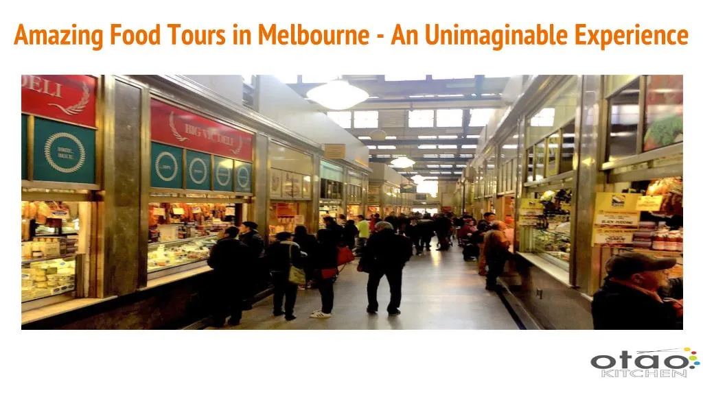 amazing food tours in melbourne an unimaginable experience