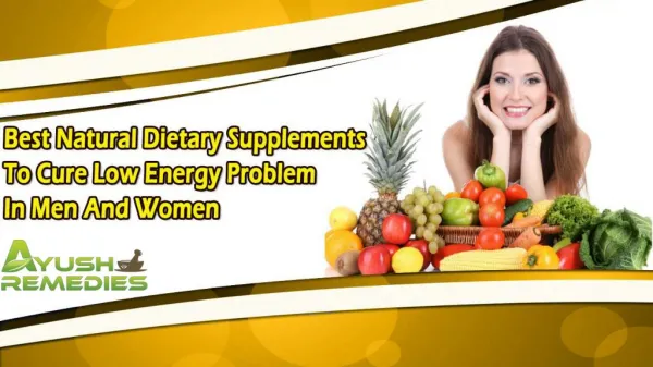 Best Natural Dietary Supplements To Cure Low Energy Problem In Men And Women