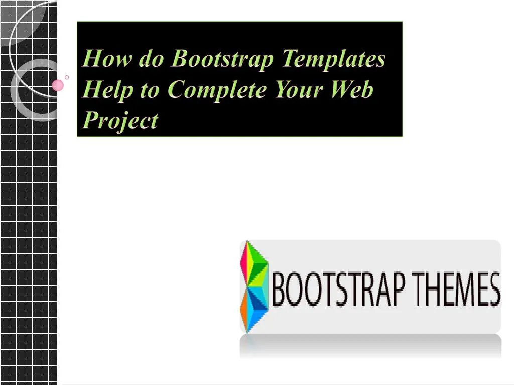 how do bootstrap templates help to complete your web project