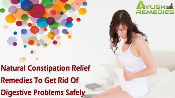 Natural Constipation Relief Remedies To Get Rid Of Digestive Problems Safely