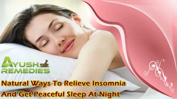 Natural Ways To Relieve Insomnia And Get Peaceful Sleep At Night