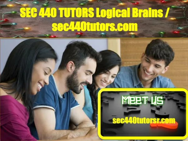 SEC 440 TUTORS Logical Brains/sec440tutors.com