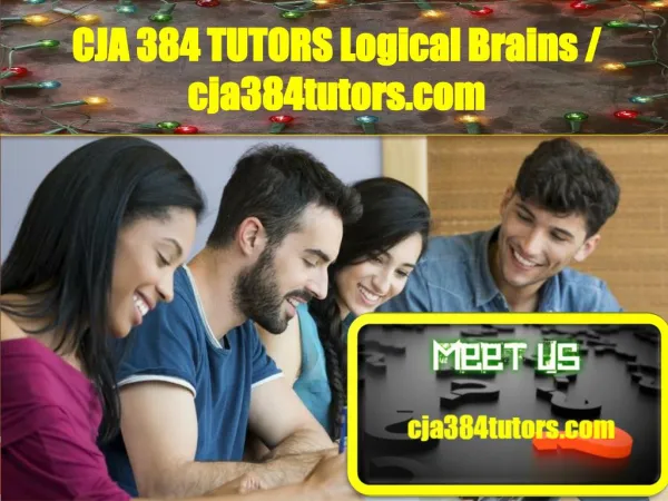 CJA 384 TUTORS Logical Brains/cja384tutors.com