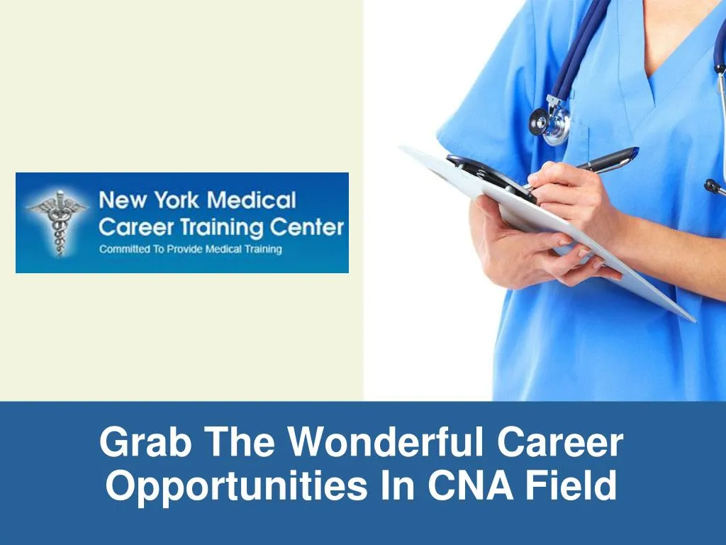 grab the wonderful career opportunities in cna field