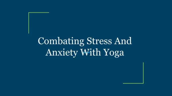Combating Stress And Anxiety With Yoga