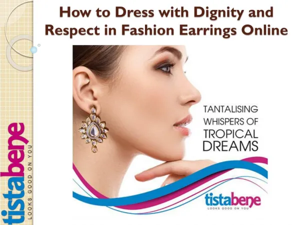 How to Dress with Dignity and Respect in Fashion Earrings Online
