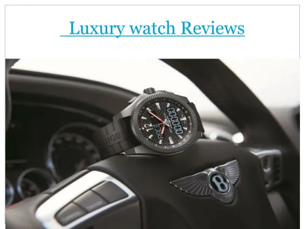 luxury living & luxury watch reviews