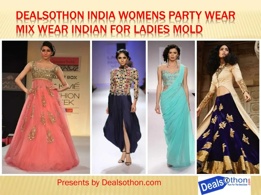 dealsothon india womens party wear mix wear indian for ladies mold