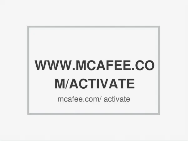WWW.MCAFEE.COM/ ACTIVATE