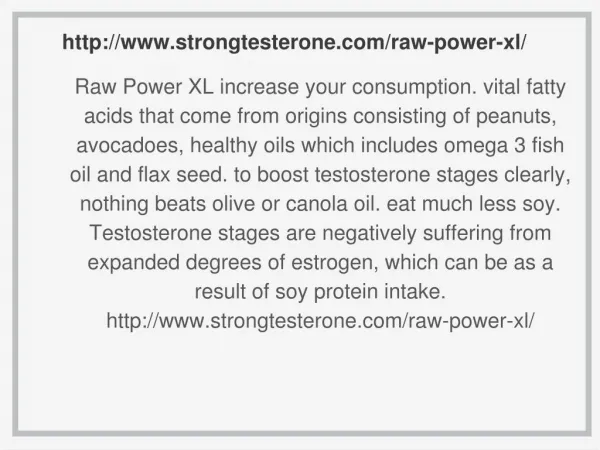 http://www.strongtesterone.com/raw-power-xl/