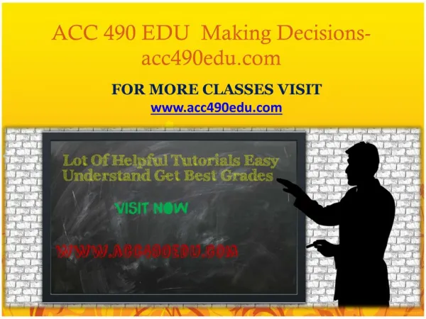 ACC 490 EDU Making Decisions -acc490edu.com