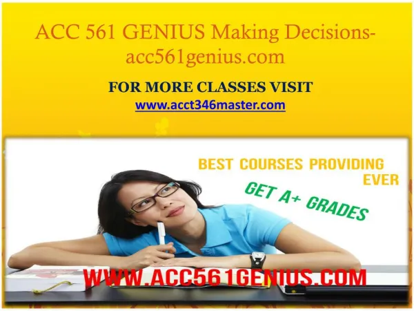 ACC 561 GENIUS Making Decisions-acc561genius.com