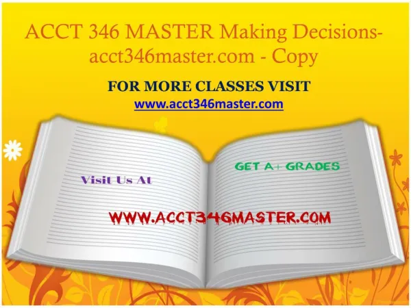 ACCT 346 MASTER Making Decisions-acct346master.com