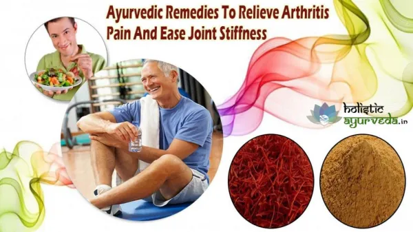 Ayurvedic Remedies To Relieve Arthritis Pain And Ease Joint Stiffness