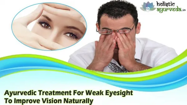 Ayurvedic Treatment For Weak Eyesight To Improve Vision Naturally