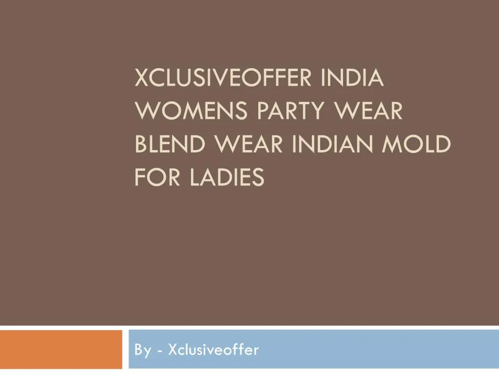 xclusiveoffer india womens party wear blend wear indian mold for ladies