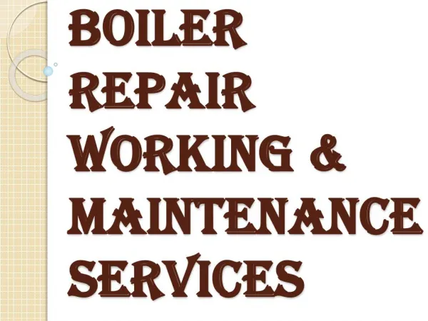 When You Need Boiler Repair & Maintenance Services?
