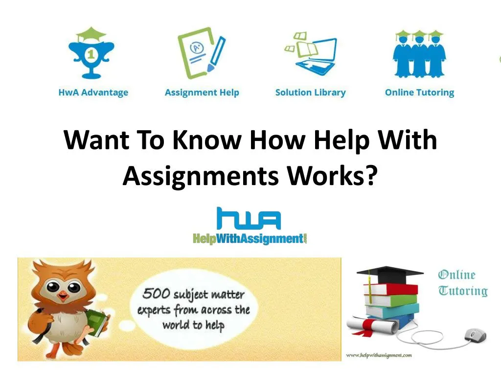 want to know how help with assignments works