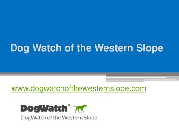 Dog Watch of the Western Slope - www.dogwatchofthewesternslope.com