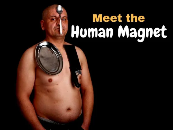 Meet the human magnet