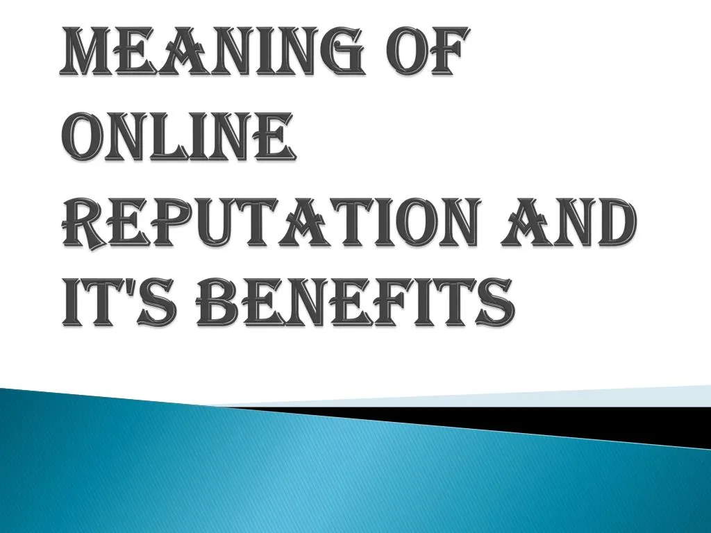 meaning of online reputation and it s benefits