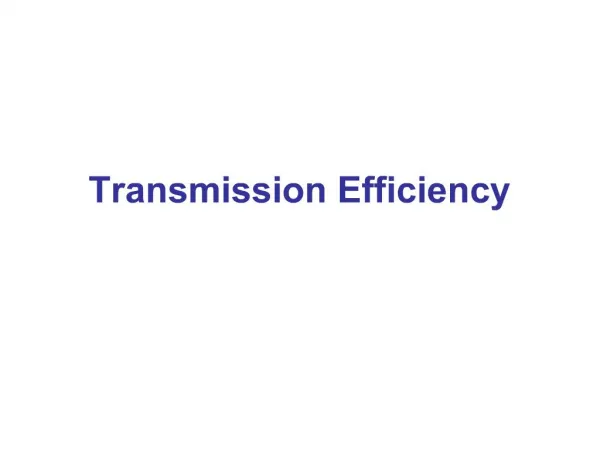 Transmission Efficiency