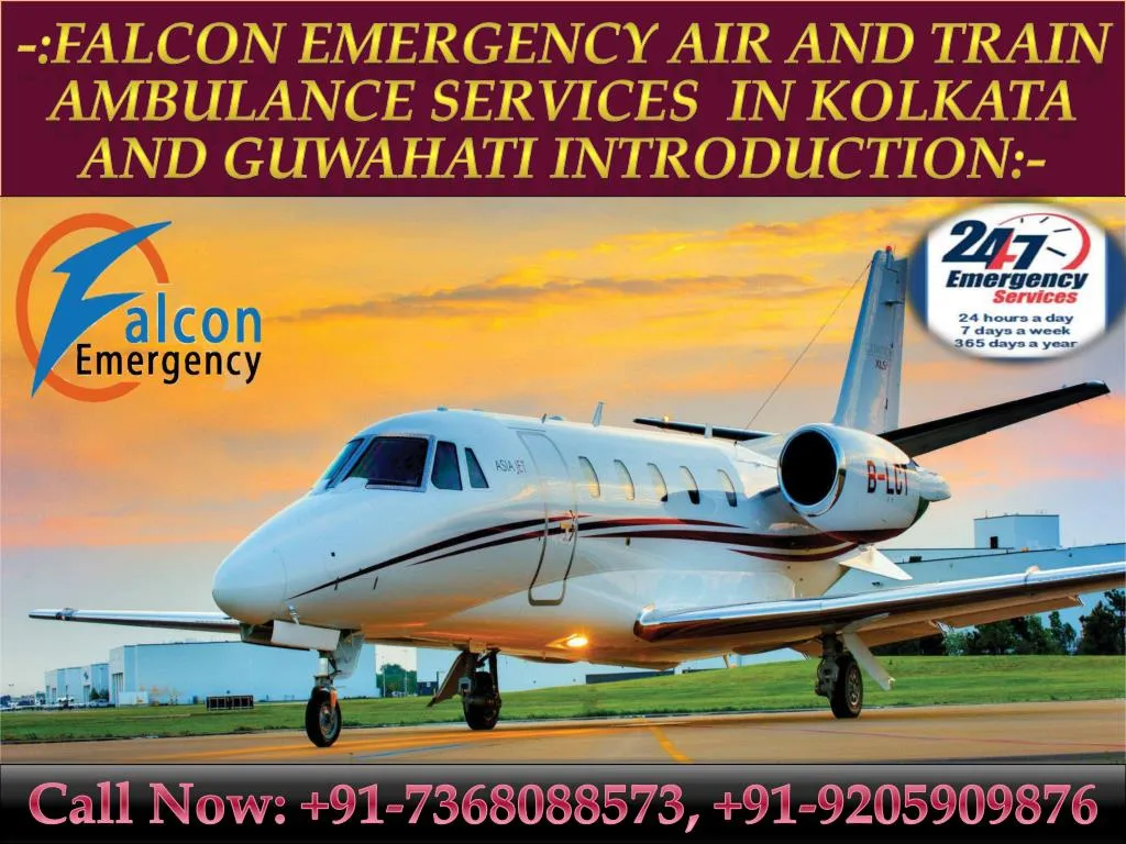 falcon emergency air and train ambulance services in kolkata and guwahati introduction