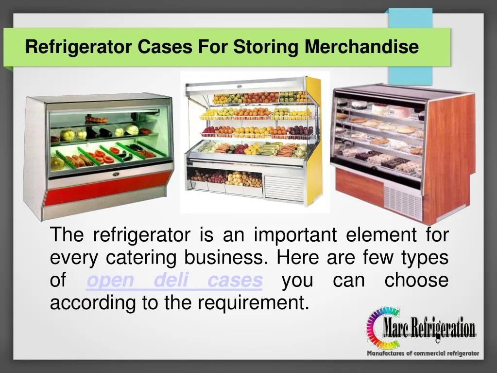 refrigerator cases for storing merchandise
