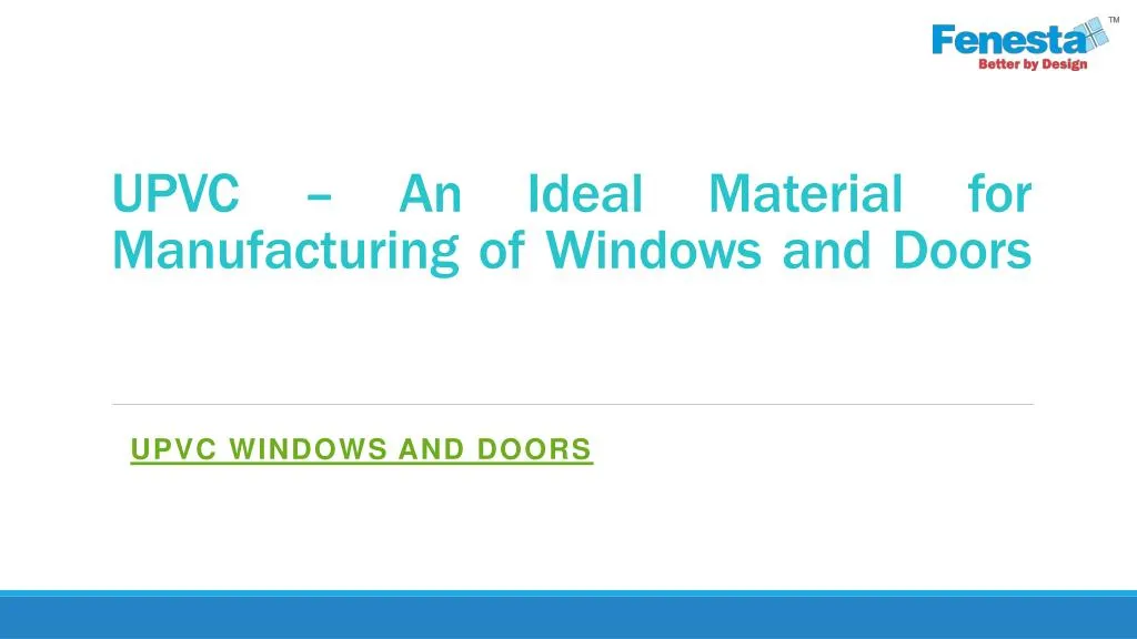 upvc an ideal material for manufacturing of windows and doors