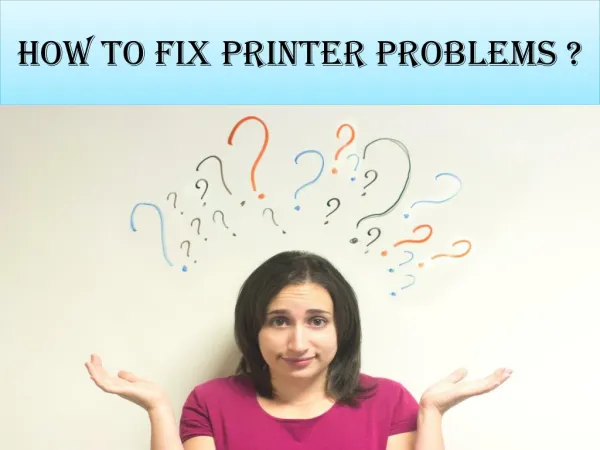 How to fix printer problems ?