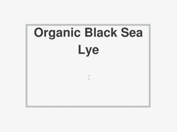 Organic Black Sea Lye