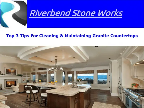 Top 3 Tips For Cleaning & Maintaining Granite Countertops