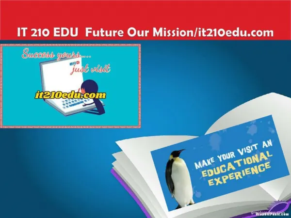 IT 210 EDU Future Our Mission/it210edu.com