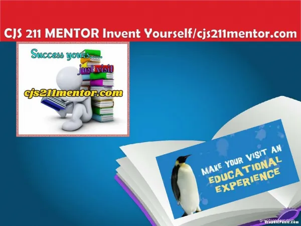 CJS 211 MENTOR Invent Yourself/cjs211mentor.com