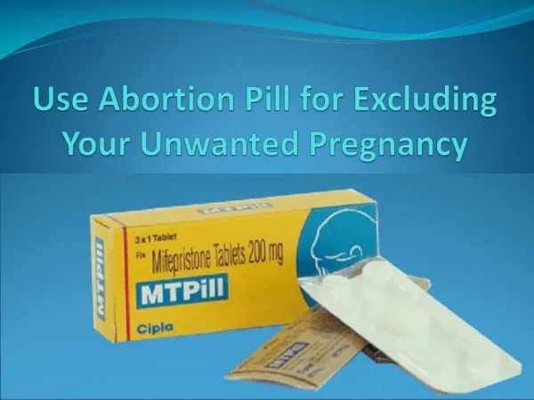 Use Abortion Pill for Excluding Your Unwanted Pregnancy