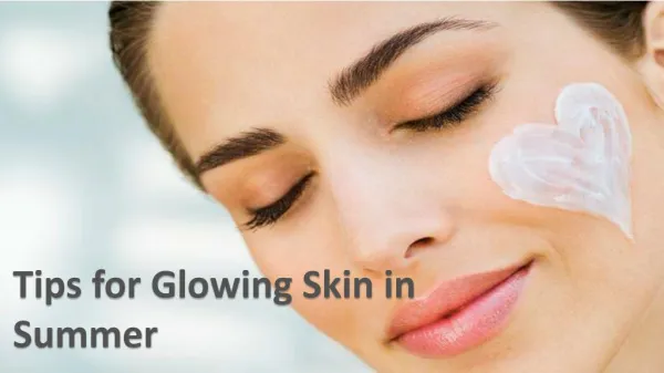 Tips for Glowing Skin in Summer