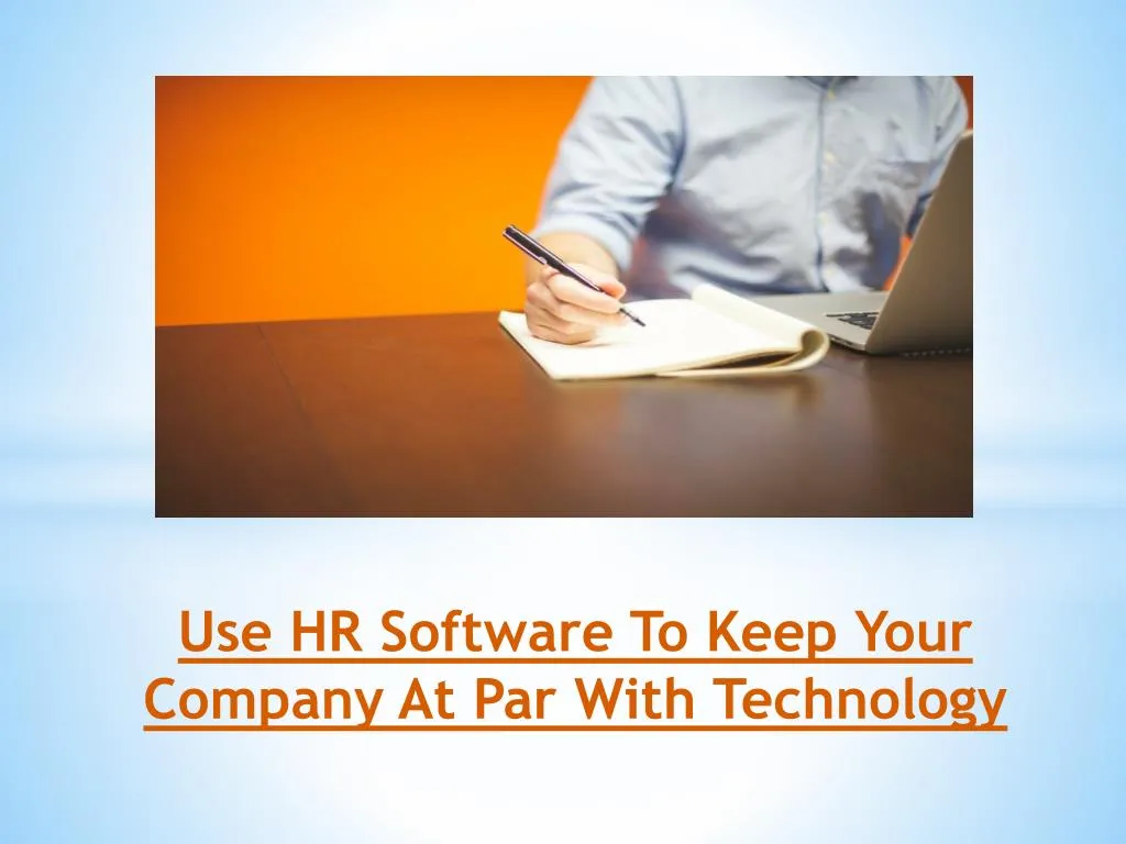 use hr software to keep your company at par with technology