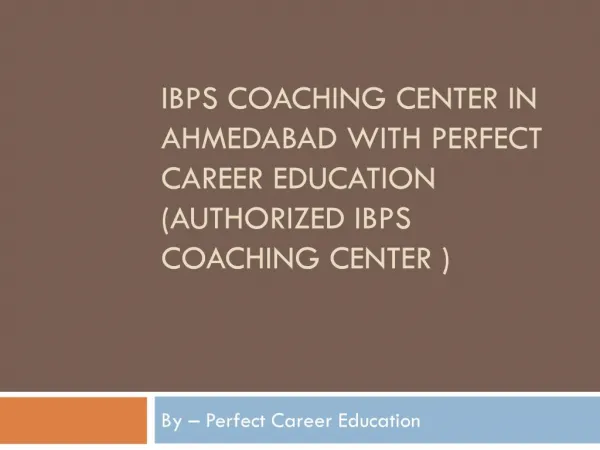 IBPS Coaching Center in Ahmedabad with Perfect Career Education (authorized IBPS Coaching Center )