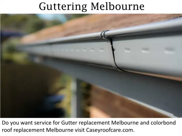 Guttering Melbourne - caseyroofcare.com