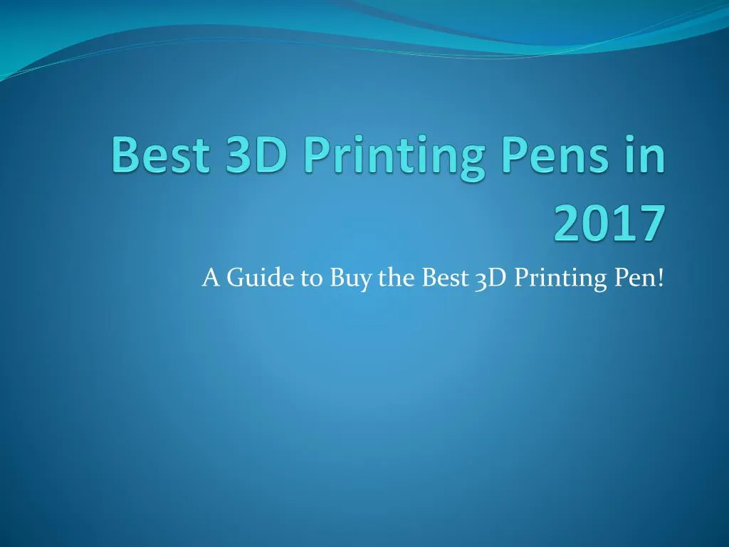 best 3d printing pens in 2017