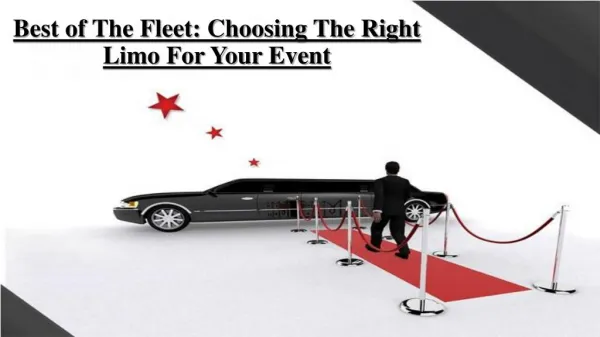 Best of The Fleet: Choosing The Right Limo For Your Event