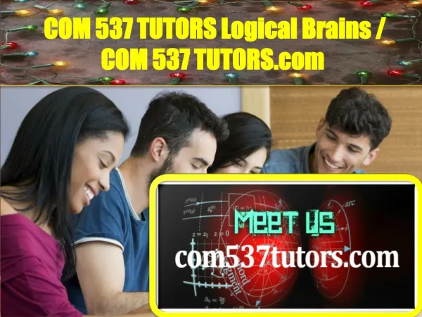 COM537TUTORS Logical Brains / com537tutors.com