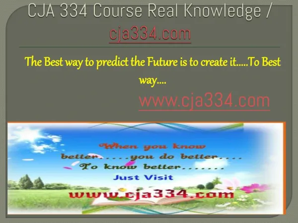 CJA 334 Course Real Knowledge / cja 334 dotcom